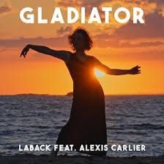 Gladiator x Now We Are Free (Summer Version) Laback & Alexis Carlier
