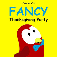 VIEW KINDLE 📧 Sammy's Fancy Thanksgiving Party (Sammy Bird) by  V Moua [PDF EBOOK EP