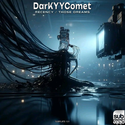 DarKYYComet 'Recency' [Subplate Recordings]