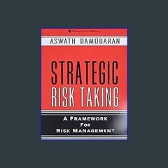 (<E.B.O.O.K.$) ✨ Strategic Risk Taking: A Framework for Risk Management (paperback) {read online}