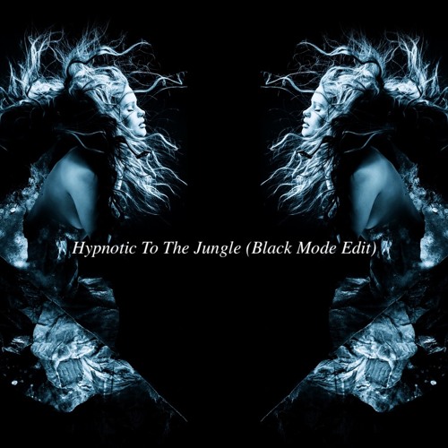 Hypnotic To The Jungle (Black Mode Edit)