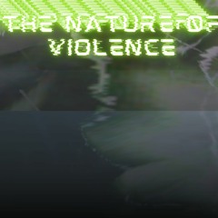 The Nature Of Violence