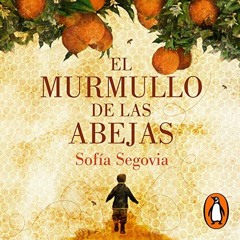 [FREE] PDF 💌 El murmullo de las abejas [The Hum of Bees] by  Sofía Segovia,Humberto