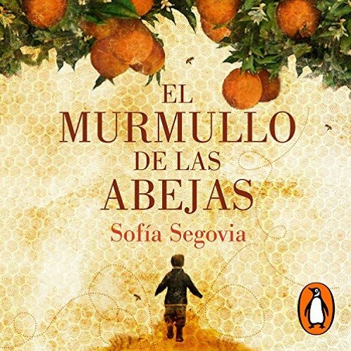 [View] EBOOK EPUB KINDLE PDF El murmullo de las abejas [The Hum of Bees] by  Sofía Se