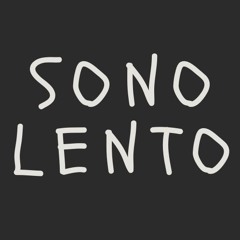 SONO LENTO - VOLVER