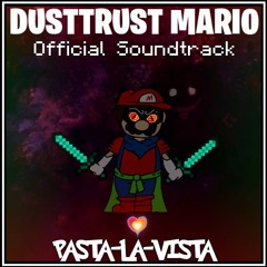 DUSTTRUST: MARIO | OST | PASTA-LA-VISTA