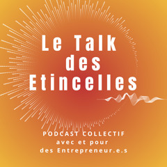 EP2 Le Talk des Etincelles : c'est quoi le pouvoir pour toi ?