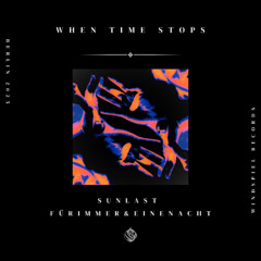 Sunlast, fuerimmerundeinenacht - When Time Stops
