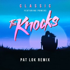 Classic (feat. POWERS) (Pat Lok Remix)
