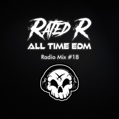 RATED R - "All Time Edm Mix" #18