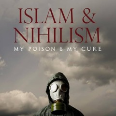 [Audiobook] Islam & Nihilism: My Poison & My Cure | Yusuf Ponders