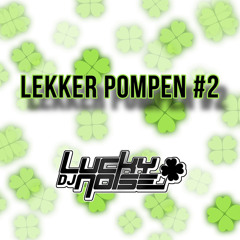 Lucky Noise - Lekker Pompen #2