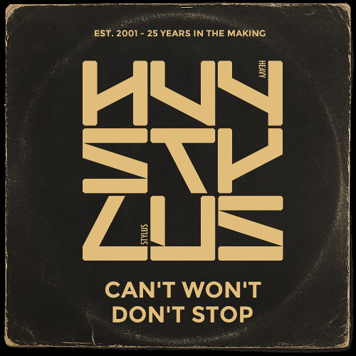 Heavy Stylus - Can't, Won't, Don't Stop (2025)