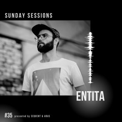 Sunday Sessions #35 w/ Entita