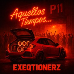 Exeqtionerz - Aquellos Tiempos… (Early Uptempo Set)