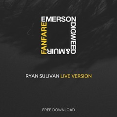 Darren Emerson, John Digweed & Nick Muir - Fanfare (Ryan Sullivan Live Version)