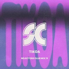 Selectors Club Mix 79 - TIKOA