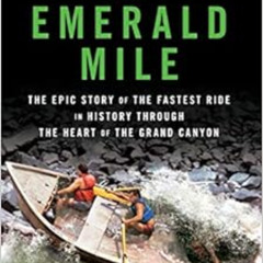 [Download] PDF 💌 The Emerald Mile: The Epic Story of the Fastest Ride in History Thr
