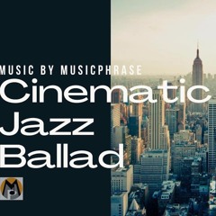 Cinematic Piano Jazz / Background music by  Musicphrase
