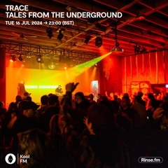 Trace: Tales from the Underground - Kool FM (16.07.24)