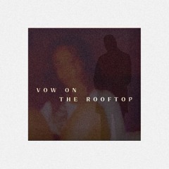 Vow On The Rooftop