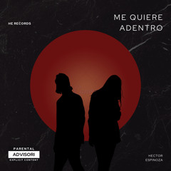 me quiere adentro