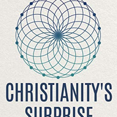 [Download] KINDLE 📥 Christianity's Surprise: A Sure and Certain Hope by  C. Kavin Ro