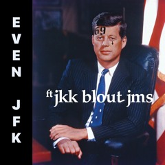 Even JFK ft. B-Lout & JMS