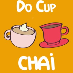 Do Cup Chai - Episode 1 - Isolate with us