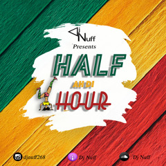 Dj Nuff Presents Half Ah Di Hour (Brukout Dancehall Edition) RAW