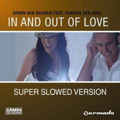In And Out Of Love (Slowed Version) [feat. Sharon Den Adel]