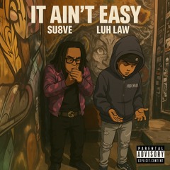 SU8VE x Luh Law - It Ain’t Easy