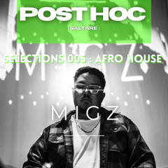 Selections 005 MIGZ | Afro House |