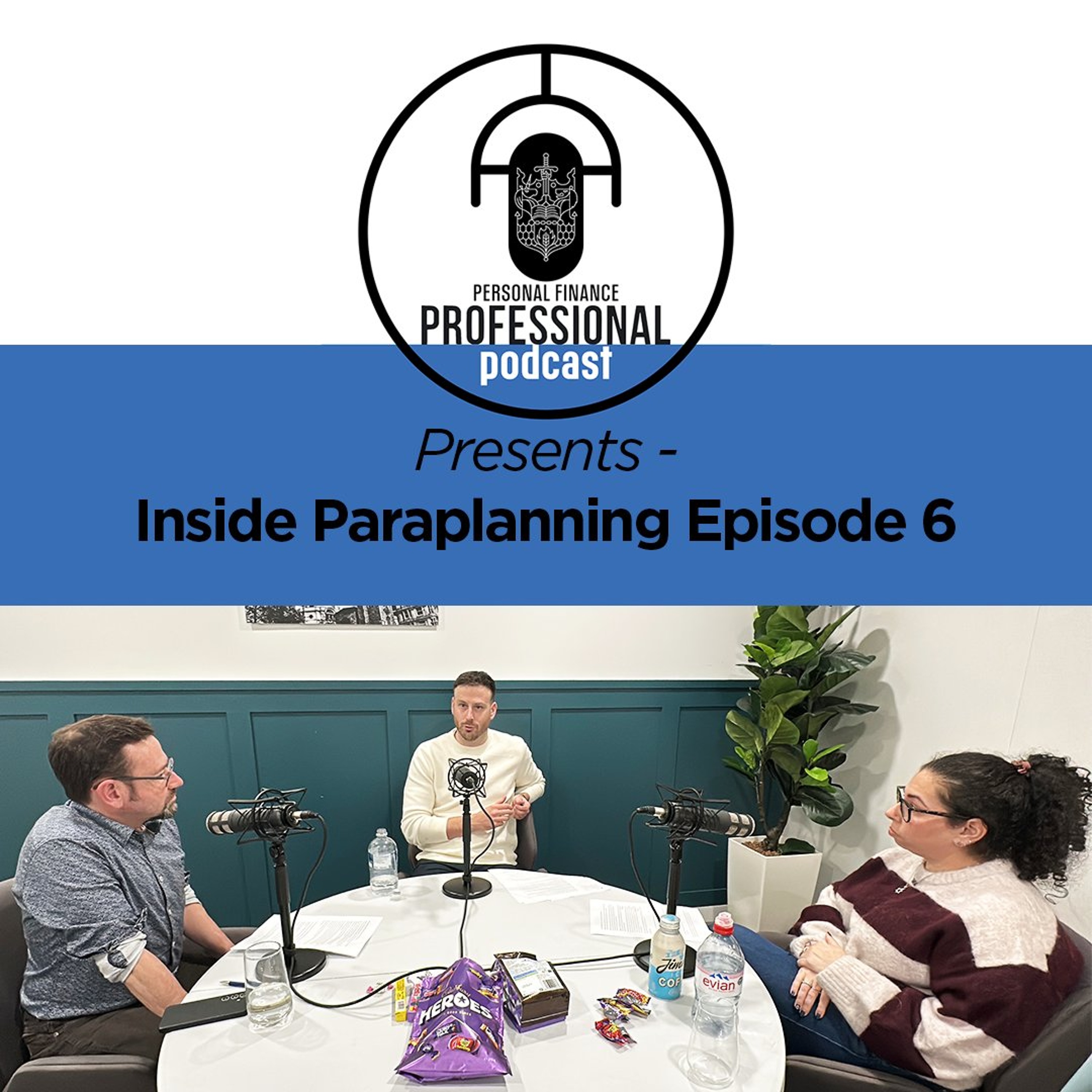 PFP Podcast Presents - Inside Paraplanning Episode 6 episode artwork