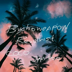 Psychoweapon & Revolxist - Coco Jamboo