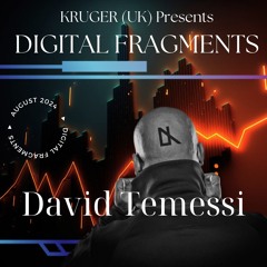 Digital Fragments Ep. 073 - Best of Digi Fragments - David Temessi | David Temessi