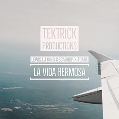 LA VIDA HERMOSA ft Tomie & Lewis LJ (Prod. By *TekTrick)