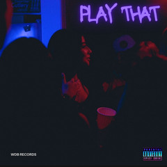 Play That - Raquin x YSV x Chico The Bear