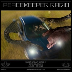PEACEKEEPER RADIO #012 - Ursula Sereghy
