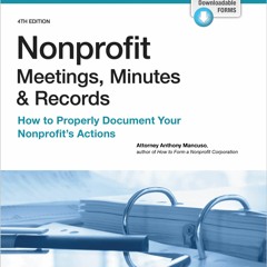 [EBOOK] READ Nonprofit Meetings, Minutes & Records: How to Properly Document You