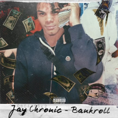 JAY CHRONIC - BANKROLL (PROD by WHALLEX)