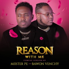 Reason With Me (Cover by Bawon Venchy and Miister Pe)