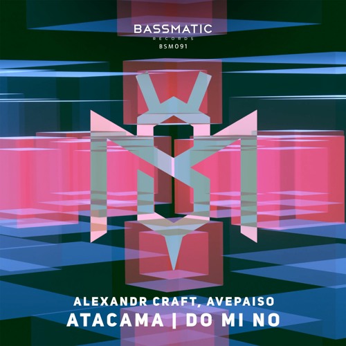 Stream BASSMATIC Records | Listen to BSM091 | Alexandr Craft, AvePaiso ...