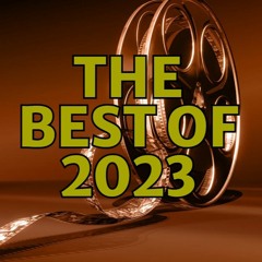 Episode 303 - The Best Films Of 2023