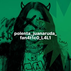 polenta_juanaruda_fan4t1c0_L4L1