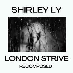London Strive - Recomposed by Shirley Ly | Violin, Cello and Piano Trio