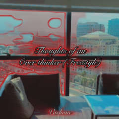 Thoughts of an Overthinker (Freestyle)