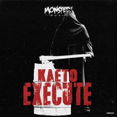 Kaeto - Execute [OUT NOW]