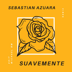 SUAVEMENTE - AFRO HOUSE S.AZUARA EDIT MICHAEL BM