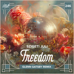 Szigeti Juli - Freedom (Glenn Gatsby Remix) // Electro Swing Thing 246